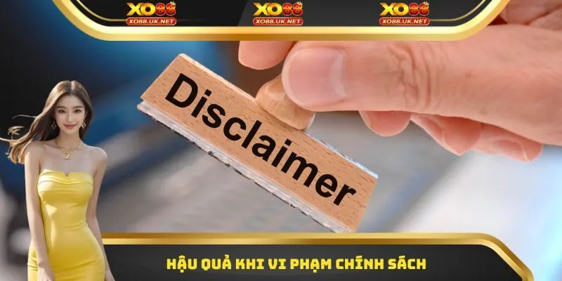 Hậu quả khi vi phạm chính sách