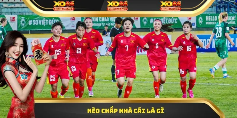 Kèo chấp nhà cái là gì