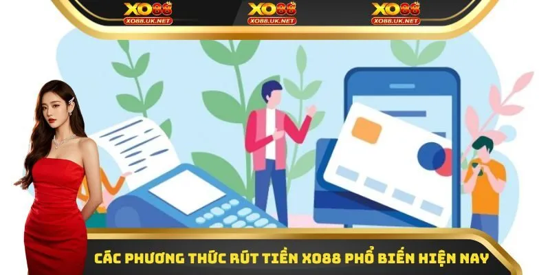 Các phương thức rút tiền Xo88 phổ biến hiện nay